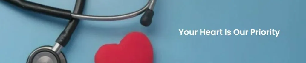 Your Heart is Our Priorit