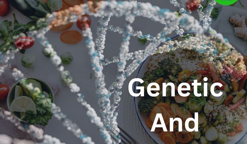 genetic and nutrition