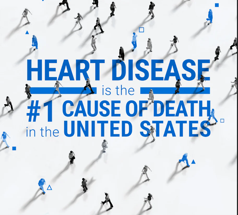 Heart disease is a silent killer. It is the #1 cause of death in the united states